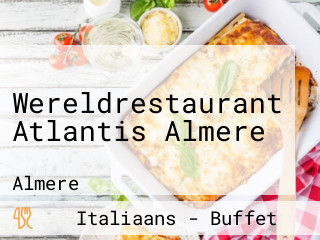 Wereldrestaurant Atlantis Almere