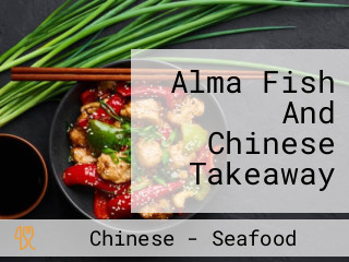 Alma Fish And Chinese Takeaway