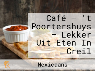 Café — 't Poortershuys — Lekker Uit Eten In Creil