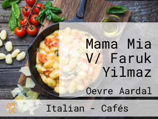 Mama Mia V/ Faruk Yilmaz