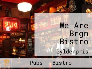 We Are Brgn Bistro