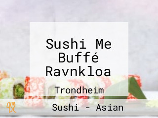 Sushi Me Buffé Ravnkloa