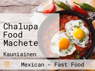 Chalupa Food Machete