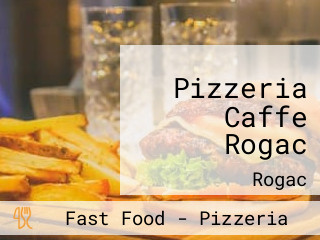 Pizzeria Caffe Rogac