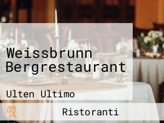 Weissbrunn Bergrestaurant