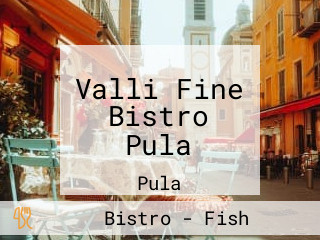 Valli Fine Bistro Pula