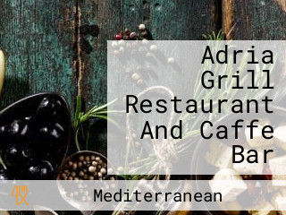 Adria Grill Restaurant And Caffe Bar
