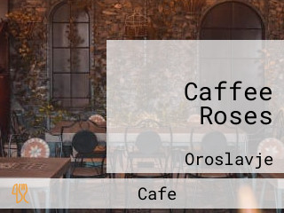 Caffee Roses