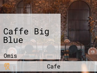 Caffe Big Blue