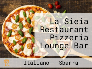 La Sieia Restaurant Pizzeria Lounge Bar