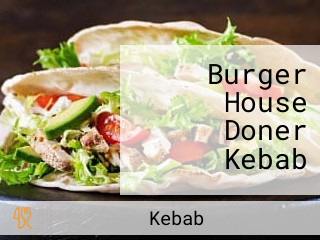 Burger House Doner Kebab