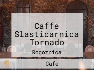 Caffe Slasticarnica Tornado