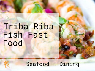 Triba Riba Fish Fast Food