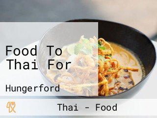 Food To Thai For