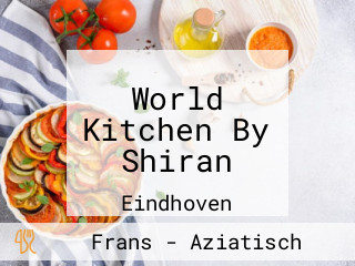 World Kitchen By Shiran