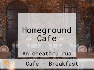 Homeground Cafe