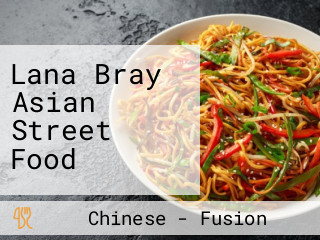 Lana Bray Asian Street Food