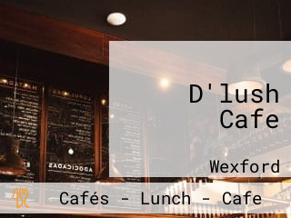 D'lush Cafe
