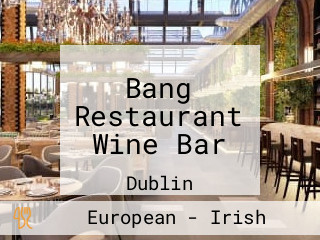 Bang Restaurant Wine Bar