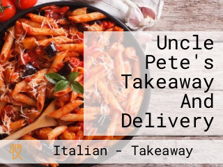 Uncle Pete's Takeaway And Delivery