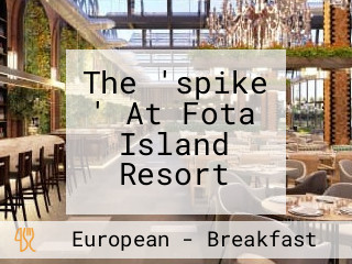 The 'spike ' At Fota Island Resort