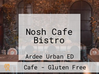 Nosh Cafe Bistro
