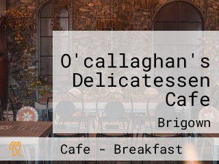 O'callaghan's Delicatessen Cafe