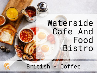 Waterside Cafe And Food Bistro