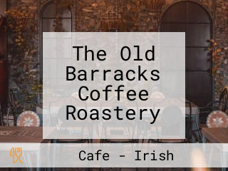 The Old Barracks Coffee Roastery