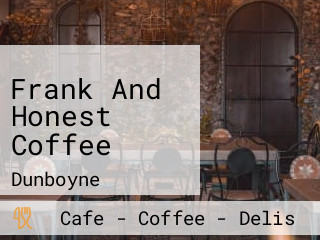 Frank And Honest Coffee