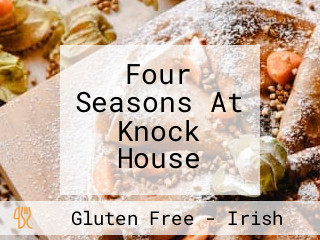 Four Seasons At Knock House
