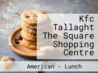 Kfc Tallaght The Square Shopping Centre