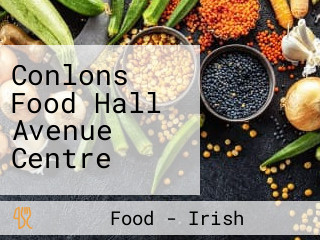 Conlons Food Hall Avenue Centre