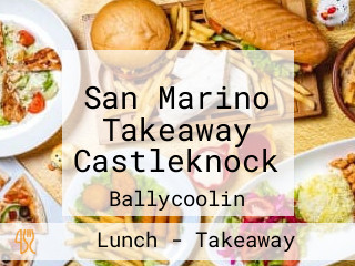 San Marino Takeaway Castleknock