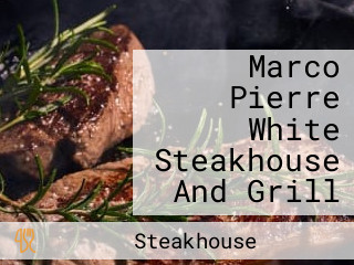 Marco Pierre White Steakhouse And Grill