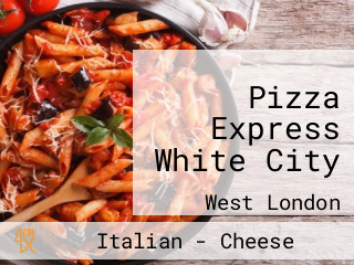 Pizza Express White City