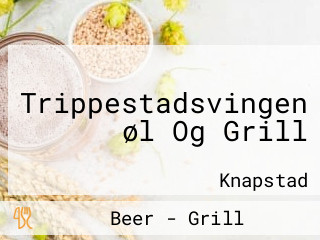 Trippestadsvingen øl Og Grill