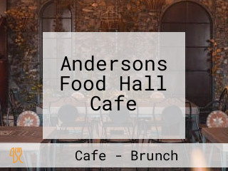 Andersons Food Hall Cafe