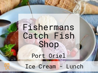 Fishermans Catch Fish Shop