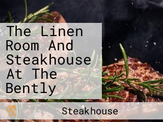 The Linen Room And Steakhouse At The Bently