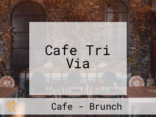 Cafe Tri Via