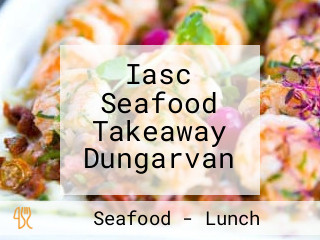 Iasc Seafood Takeaway Dungarvan