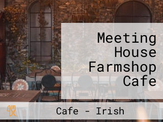 Meeting House Farmshop Cafe