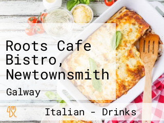 Roots Cafe Bistro, Newtownsmith