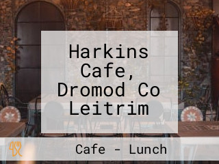 Harkins Cafe, Dromod Co Leitrim