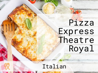 Pizza Express Theatre Royal