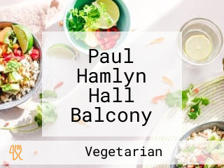 Paul Hamlyn Hall Balcony Restaurant And Bar