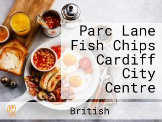 Parc Lane Fish Chips Cardiff City Centre