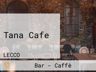 Tana Cafe