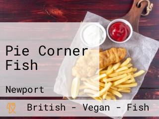 Pie Corner Fish